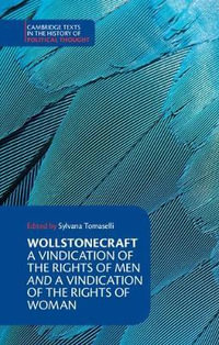 Wollstonecraft : A Vindication of the Rights of Men and a Vindication of the Rights of Woman and Hints - Mary Wollstonecraft