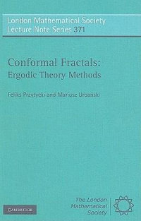 Conformal Fractals : Ergodic Theory Methods - Feliks Przytycki