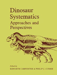 Dinosaur Systematics : Approaches and Perspectives - Kenneth Carpenter