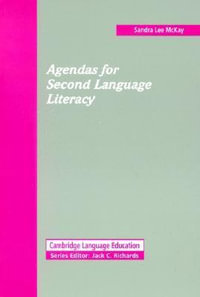 Agendas for Second Language Literacy : Cambridge Language Education - Sandra Lee McKay