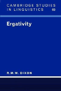 Ergativity : Cambridge Studies in Linguistics - R. M. W. Dixon