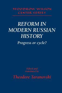 Reform in Modern Russian History : Progress or Cycle? - Theodore Taranovski