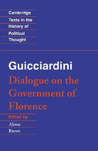 Guicciardini : Dialogue on the Government of Florence - Francesco Guicciardini