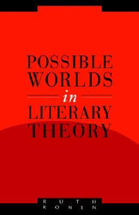 Possible Worlds in Literary Theory : Literature, Culture, Theory, No 7 - Ruth Ronen