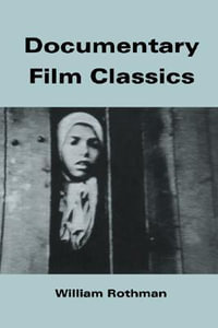 Documentary Film Classics : Cambridge Studies in Film - William Rothman