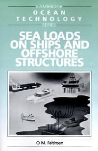 Sea Loads on Ships and Offshore Structures : Cambridge Ocean Technology - O. Faltinsen