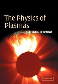 The Physics of Plasmas - T. J. M. Boyd