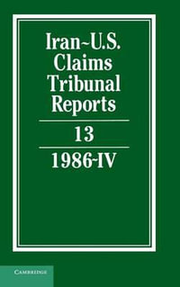 Iran-U.S. Claims Tribunal Reports : Volume 13 - J. C. Adlam