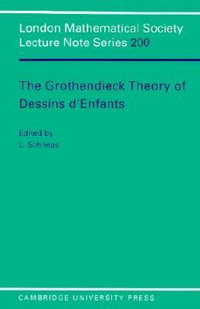 Grothendieck Theory of Dessins D'Enfants : London Mathematical Society Lecture Note - Leila Schneps