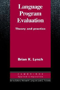 Language Program Evaluation : Theory and Practice - Brian K. Lynch