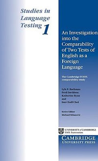 An Investigation Into the Comparability of Two Test of English as a Foreign Language : Studies in Language Testing - Lyle F. Bachman