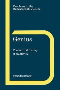 Genius : The Natural History of Creativity - Hans J. Eysenck