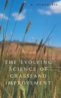 The Evolving Science of Grassland Improvement - Leonard Ross Humphreys