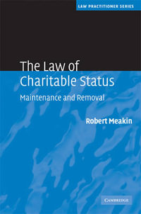 The Law of Charitable Status : Maintenance and Removal - Robert Meakin