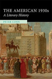 The American 1930s : A Literary History - Peter Conn