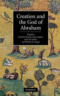 Creation and the God of Abraham - David B. Burrell