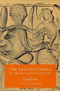 The Paston Family in the Fifteenth Century : Volume 2, Fastolf's Will - Colin Richmond