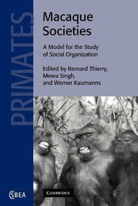 Macaque Societies : A Model for the Study of Social Organization - Bernard Thierry