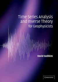 Time Series Analysis and Inverse Theory for Geophysicists - David Gubbins