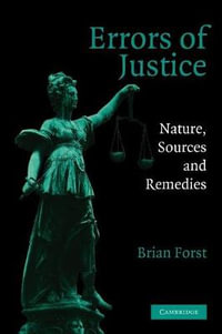 Errors of Justice : Nature, Sources and Remedies - Brian Forst