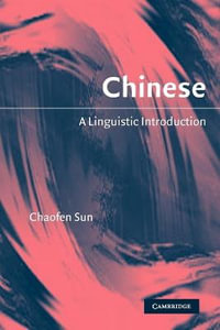 Chinese : A Linguistic Introduction - Chaofen Sun