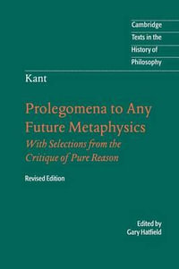 Immanuel Kant : Prolegomena to Any Future Metaphysics - Immanuel Kant