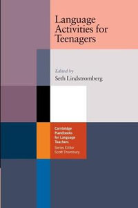 Language Activities for Teenagers : Cambridge Handbooks for Language Teachers - Seth Lindstromberg