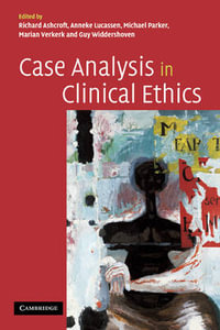 Case Analysis in Clinical Ethics - Richard Ashcroft