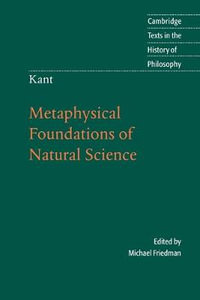 Kant : Metaphysical Foundations of Natural Science - Immanuel Kant