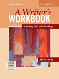 A Writer's Workbook Student's Book, 4th Edition : A Writing Text with Readings - Trudy Smoke