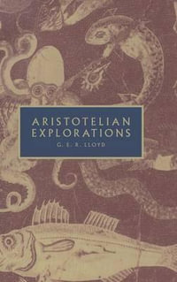 Aristotelian Explorations - G. E. R. Lloyd