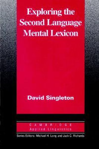 Exploring the Second Language Mental Lexicon : Cambridge Applied Linguistics - D. M. Singleton