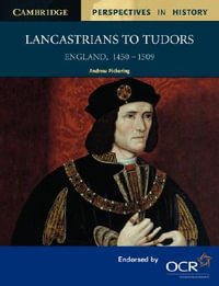 Lancastrians to Tudors : England 1450 1509 - Andrew Pickering