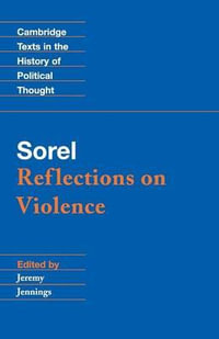 Sorel : Reflections on Violence - Georges Sorel