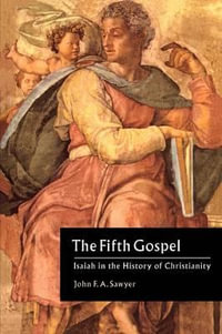 The Fifth Gospel : Isaiah in the History of Christianity - John F. a. Sawyer