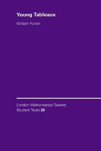 Young Tableaux : With Applications to Representation Theory and Geometry - William Fulton