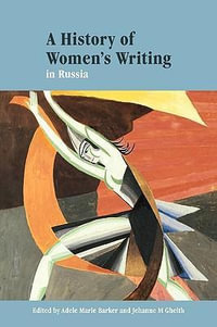 A History of Women's Writing in Russia - Adele Marie Barker