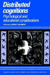 Distributed Cognitions : Psychological and Educational Considerations - Gavriel Salomon