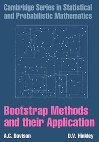 Bootstrap Methods and Their Application : Cambridge Statistical and Probabilistic Mathematics - A. C. Davison