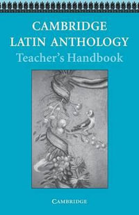 Cambridge Latin Anthology : Cambridge Latin Course - Cambridge School Classics Project