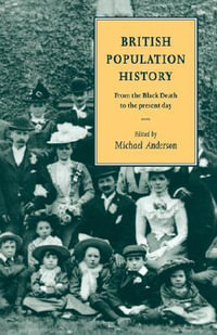 British Population History : From the Black Death to the Present Day - Michael Anderson