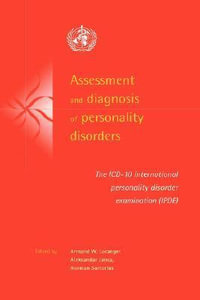 Assessment and Diagnosis of Personality Disorders : The ICD-10 International Personality Disorder Examination (Ipde) - Armand W. Loranger