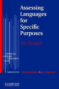 Assessing Languages for Specific Purposes : Cambridge Language Assessment - Dan Douglas