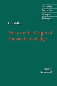 Condillac : Essay on the Origin of Human Knowledge - Etienne Bonnot De Condillac