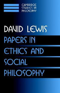 Papers in Ethics and Social Philosophy : Volume 3 - David Lewis