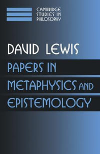 Papers in Metaphysics and Epistemology : Volume 2 - David Lewis