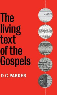 The Living Text of the Gospels - D. C. Parker