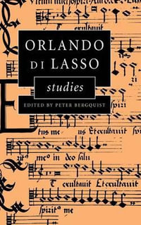 Orlando di Lasso Studies - Peter Bergquist