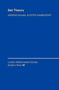 Set Theory : London Mathematical Society Student Texts - Andras  Hajnal