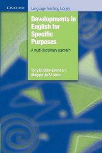 Developments in English for Specific Purposes : A Multi-Disciplinary Approach : Cambridge Language Teaching Library - Tony Dudley-Evans